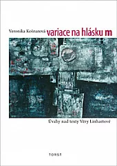 Variace na hlásku m (Úvahy nad texty Věry Linhartové)