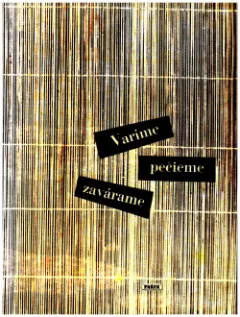 Varíme, pečieme, zaváráme