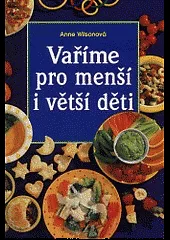 Vaříme pro menší i větší děti