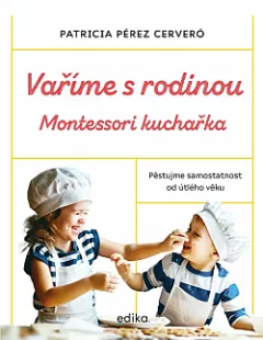 Vaříme s rodinou: Montessori kuchařka