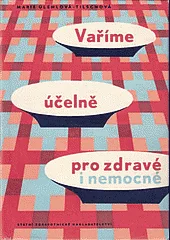 Vaříme účelně pro zdravé i nemocné