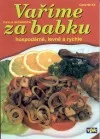 Vaříme za babku - hospodárně, levně a rychle