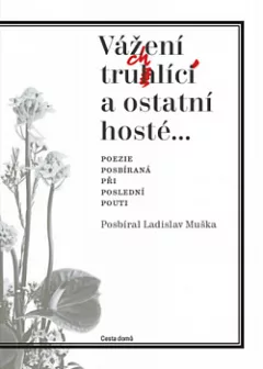 Vážení truchlící a ostatní hosté