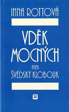 Vděk mocných aneb Švédský klobouk