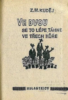 Ve dvou se to lépe táhne - ve třech hůře
