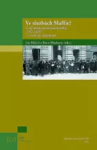 Ve službách Maffie? : Český domácí protirakouský odboj (1914–1918) v zrcadle ego-dokumentů