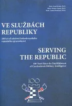 Ve službách republiky: 100 let od založení československého vojenského zpravodajství