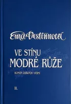Ve stínu modré růže : román zašlých vášní. Díl II., Květ blínu