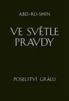 Ve světle Pravdy: Poselství Grálu
