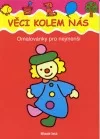 Věci kolem nás  - omalovánky pro nejmenší
