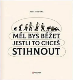 Měl bys běžet, jestli to chceš stihnout