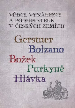 Vědci, vynálezci a podnikatelé v Českých zemích sv. 5