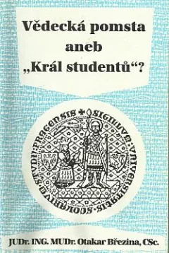 Vědecká pomsta aneb „Král studentů“?
