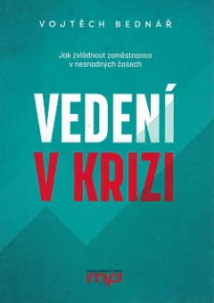 Vedení v krizi: Jak zvládnout zaměstnance v nesnadných časech