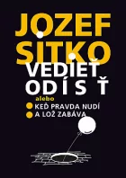 Vedieť odísť alebo keď pravda nudí a lož zabáva