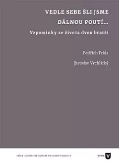 Vedle sebe šli jsme dálnou poutí: Vzpomínky ze života dvou bratří