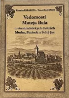 Vedomosti Mateja Bela o vinohradníckych mestách Modra, Pezinok a Svätý Jur