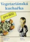 Vegetariánská kuchařka pro děti