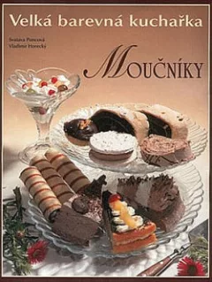 Velká barevná kuchařka - Moučníky