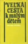 Velká cesta k malým dětem
