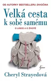 Velká cesta k sobě samému - o lásce a o životě