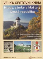 Velká cestovní kniha: Hrady, zámky a kláštery Česká republika
