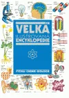 Velká ilustrovaná encyklopedie Fyzika-Chemie-Biologie