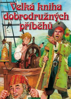 Velká kniha dobrodružných příběhů