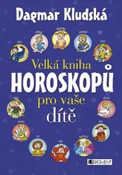 Velká kniha horoskopů pro vaše dítě