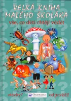 Velká kniha malého školáka - vše, co děti chtějí vědět
