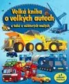 Velká kniha o velkých autech a také o některých malých