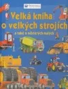 Velká kniha o velkých strojích a také o některých malých