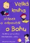 Velká kniha otázek a odpovědí o Bohu