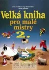 Velká kniha pro malé mistry 2.