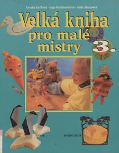 Velká kniha pro malé mistry 3.