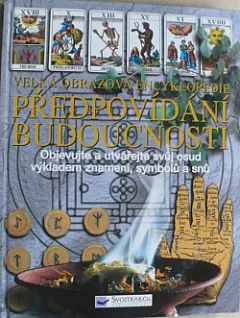 Velká obrazová encyklopedie Předpovídání budoucnosti
