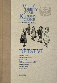 Velké dějiny zemí Koruny české. Tematická řada, Dětství