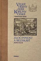 Velké dějiny zemí Koruny české. Tematická řada, Zločinnost a bezpráví