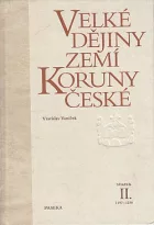 Velké dějiny zemí Koruny české. Svazek II., 1197–1250