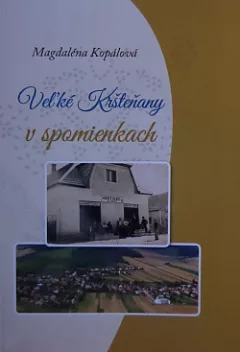 Veľké Kršteňany v spomienkach