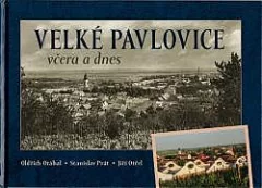 Velké Pavlovice včera a dnes