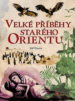 Velké příběhy starého Orientu