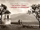 Velké příběhy z malé historie Velkých Losin / Gross Ullersdorf