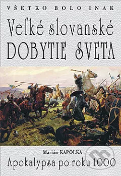Veľké slovanské dobytie sveta