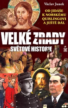 Velké zrady světové historie: od Jidáše k norskému Quislingovi a ještě dál