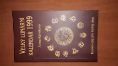 Velký lunární kalendář 1999 aneb Horoskopy pro každý den