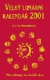 Velký lunární kalendář 2001 aneb Horoskopy pro každý den