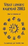 Velký lunární kalendář 2003 aneb Horoskopy pro každý den