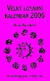 Velký lunární kalendář 2006 aneb Horoskopy pro každý den