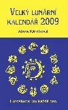 Velký lunární kalendář 2009 aneb Horoskopy pro každý den
